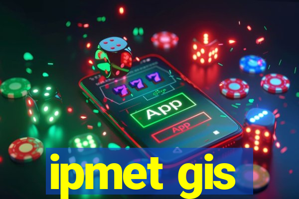 ipmet gis